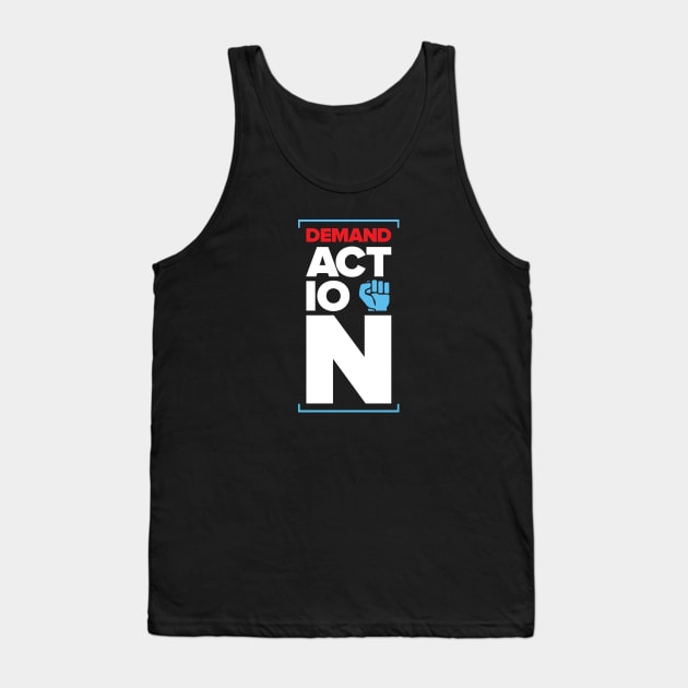 Demand Action Tank Top by directdesign